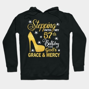 Stepping Into My 57th Birthday With God's Grace & Mercy Bday Hoodie